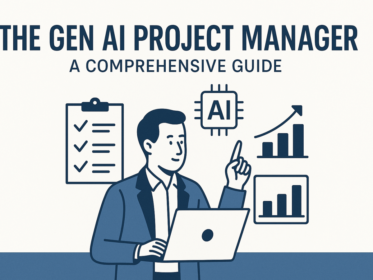 The Gen AI Project Manager: A Comprehensive&nbsp;Guide